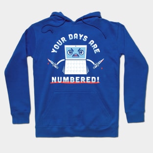 Your Days Are Numbered Hoodie